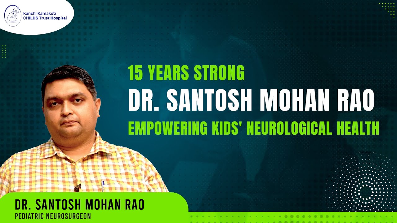 Thumbnail image of Dr. Santosh Mohan Rao, with text promoting his 15 years of expertise in Empowering Kids Neurological Health.
