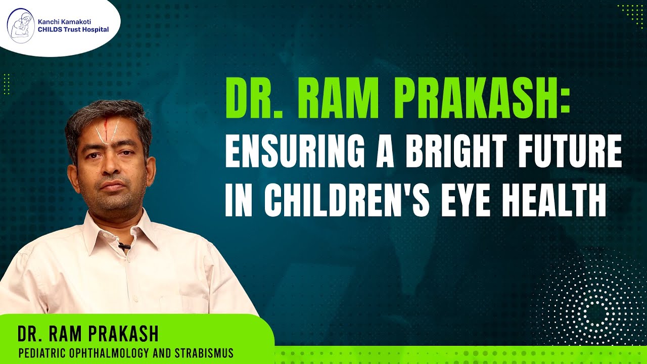Thumbnail Image of Dr. Ram Prakash featured in a video titled ' Ensuring a Bright  Future in Children's Eye Health'.